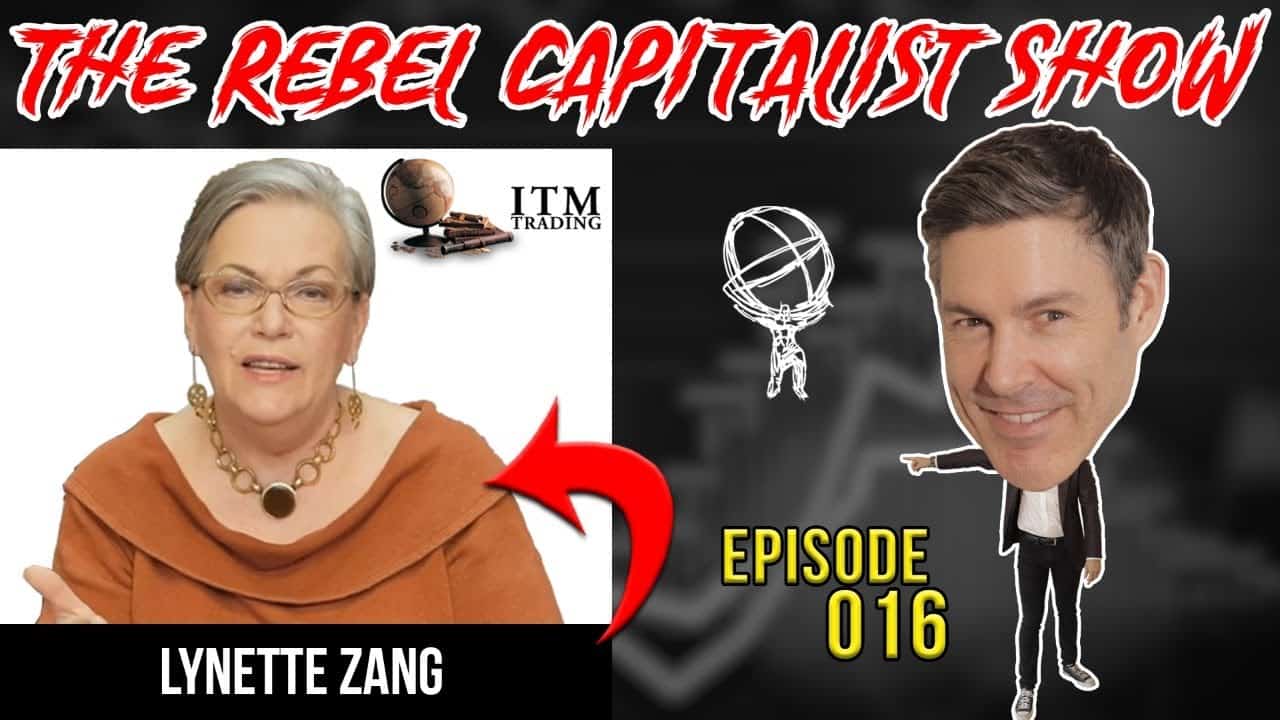 Lynette Zang (Legendary Market Analyst) Rebel Capitalist Show Ep.16