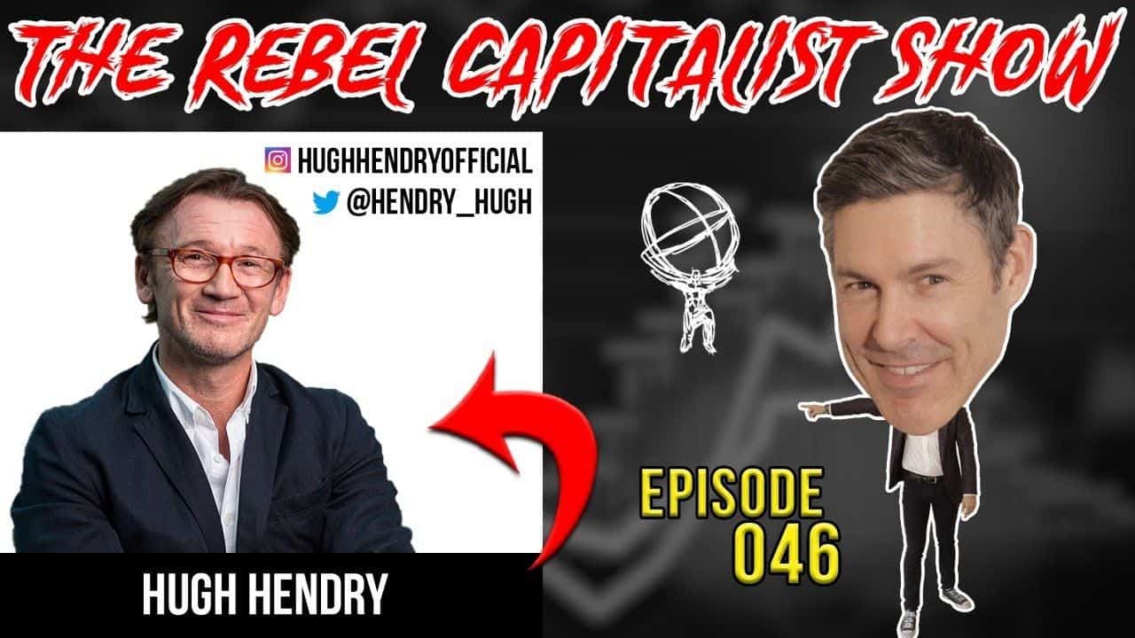 Hugh Hendry Breaks Down The Economy For Your Good! – RCS Ep. 46!